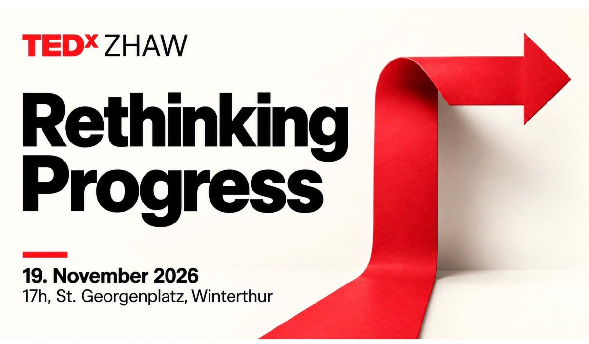 TEDxZHAW – Rethinking Progress, 19. November 2026, St. Georgenplatz, Winterthur